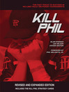 Kill Phil (eBook): The Fast Track to Success in No-Limit Hold Em Poker Tournaments
